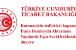 Ticaret Bakanlığı -Koronavirüs tedbirleri kapsamında İrana Eşya Sevkiyatı duyurusu