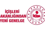 İçişleri Bakanlığından yeni genelge